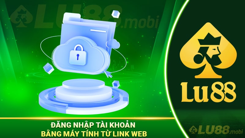 Đăng nhập tài khoản bằng máy tính từ link web