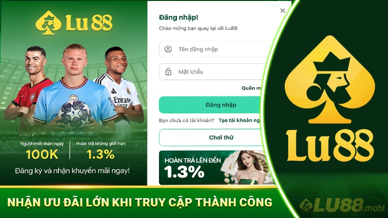 Nhận ưu đãi lớn khi truy cập thành công